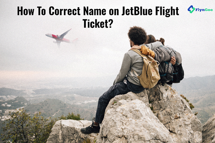 How To Correct Name on JetBlue Flight Ticket?